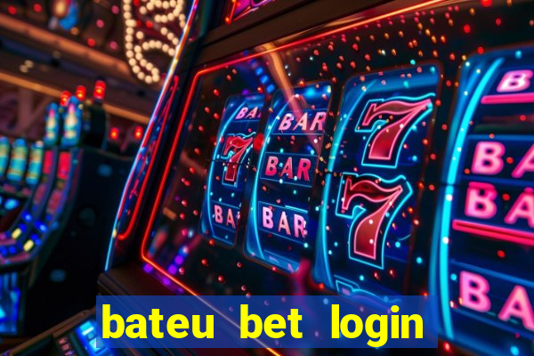 bateu bet login entrar na minha conta